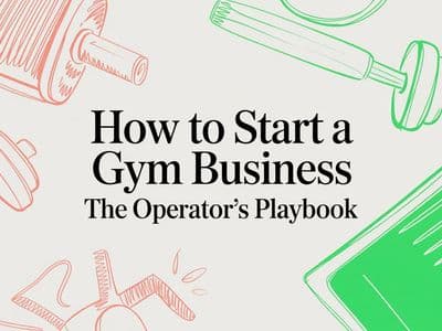 How to Start a Gym Business: The Operator's Playbook