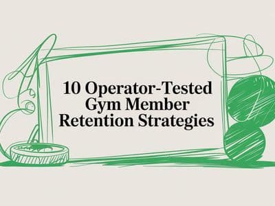10 Operator-Tested Gym Member Retention Strategies