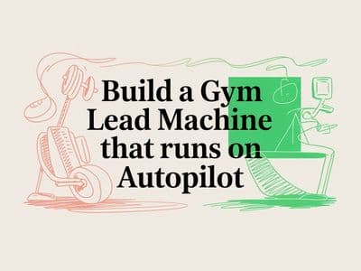 Build a Gym Lead Machine That Runs on Autopilot